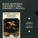 Crystals to Boost Motivation and Energy – A Complete Guide to Crystals That Help with Motivation and Energy, Daily Rituals, and AI-Enhanced Manifestation Practices