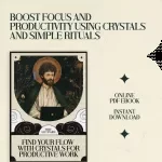 Find Your Flow with Crystals for Productive Work – A Guide to Crystals That Help with Productivity at Work, Focus, Efficiency & Workspace Energy