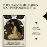 Build Your Calm With AI Meditation Tools: The Ultimate Guide to AI Tools That Create Meditation Routines for Personalized Mindfulness