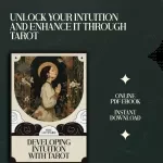 Developing Intuition with Tarot: A Comprehensive Guide to Strengthening Your Inner Voice