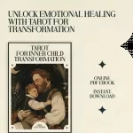 Tarot for Inner Child Transformation: A Healing Guide with Tarot Spread for Inner Child Healing