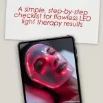 Glow Up Fast: The Ultimate LED Light Therapy Treatment Checklist - Achieve Radiant Skin with This Easy-to-Follow Guide