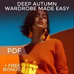 Deep Autumn Wardrobe Made Easy: Your Ultimate Guide to Deep Autumn Color Palette Clothing