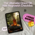 The Ultimate Onion Oil Hair Regrowth Checklist for Stronger, Healthier Hair