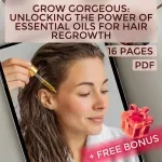 Grow Gorgeous: Unlocking the Power of Essential Oils for Hair Regrowth Guide - Natural Solutions for Thicker Hair
