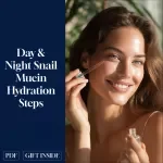 Day & Night Snail Mucin Hydration Steps Guide: Ultimate AM & PM Skincare Routine for Glowing Skin