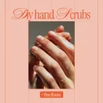 Soft Touch: DIY Hand Scrubs – Complete Guide for diy hand scrub for soft hands, Natural Recipes, Simple Home Hand Care & Smart AI Skincare