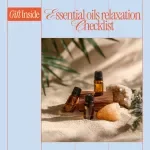 Essential Oils Relaxation Checklist – Simple Daily Ritual Guide Featuring the best essential oils for relaxation for Stress Relief, Sleep & Calm Living