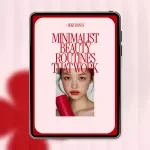 Minimalist Beauty Routines That Work – Simple Skincare Routine, Capsule Makeup Collection, Sustainable Beauty Guide, Digital eBook Download