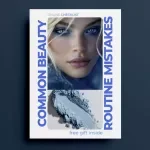 Common Beauty Routine Mistakes Checklist | Fix Beauty Routine Errors Causing Breakouts | Digital Skincare Guide