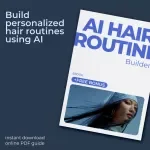 AI Hair Routine Builder | Smart Personalized Hair Care Guide | AI-Powered Hair Routine eBook & Digital Download