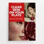 Clear Skin on Your Plate: Acne & Diet | Printable Checklist for Understanding the Acne and Diet Connection | Simple Food Tracking Guide for Clearer Skin