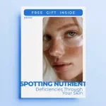 Spotting Nutrient Deficiencies Through Your Skin | Ebook Guide to Nutrient Deficiency Signs on Skin | Skin Health, Nutrition & AI Insights