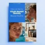 Glow on the Go: Your Smart Travel Beauty Routine - Skincare, Makeup, Hair & Body Care Tips for Effortless Travel