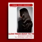 Glow from Root to Tip: Nutrition Secrets for Strong, Lush Hair – Hair Strength Guide on nutrition and hair strength