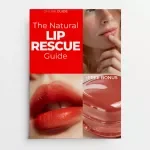 The Natural Lip Rescue Guide: Your Ultimate Natural Remedy for Dry Lips
