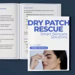 Dry Patch Rescue: Smart Skincare Solutions – Digital Guide | Skin Choice Guide for Dry Patches & Personalized Routine Planner