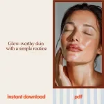 Minimal Routine Glow Pack – 4-in-1 Simple Skincare Routine Digital Bundle | AI-Powered Skincare Routines, Skincare Steps for Glowing Skin, Minimalist Skincare Routine Tips & Simple Habits for Smooth Confident Skin