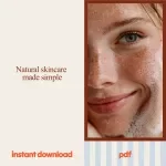 Natural Skincare Secrets Bundle – 10-in-1 Digital Guides for Glowing, Healthy Skin | Natural Skincare eBooks, Checklists & Routines