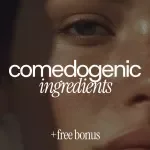 Comedogenic Ingredients Checklist – Essential Guide to Avoiding Pore-Clogging Ingredients
