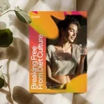 Breaking Free From Diet Culture – Empowering eBook Guide to Understanding diet culture harms, Food Freedom & Sustainable Healthy Mindset