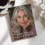 Glow Strong From Within: The Essential Guide to Collagen and Skin Health, Anti-Aging Support & Natural Radiance Digital Download