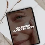 Younger Looking Skin – Science Based Guide to Anti Aging Myths, Smart Skincare & Long Term Skin Health Plan Digital Download