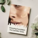 Choosing Foundation for Cool Skin Tones – Complete Guide on how to find the right foundation shade for cool undertones | Makeup Shade Matching, Undertone Identification, Beauty eBook Digital Download