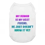 Cute Design Dog Tank - Creative Dog T-Shirt - Quote Dog Clothing