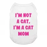I'm Not a Cat Dog Tank - Cute Dog T-Shirt - Printed Dog Clothing