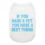 Cute Design Dog Tank - Quote Dog T-Shirt - Best Print Dog Clothing