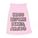 Dogs Before Dudes Dog Sleeveless Shirt - Dog Theme Dog Shirt - Funny Dog Clothing