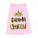 Drama Queen Dog Sleeveless Shirt - Funny Dog Shirt - Themed Dog Clothing