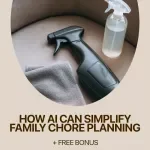 How AI Can Simplify Family Chore Planning – Smart Guide to ai family chore planning, Reduce Mental Load, Build Better Routines, and Organize Family Tasks with AI