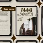 Reflect Perfect: Easy Mirror Cleaning Secrets – Home Mirror Cleaning Guide for Streak-Free Shine, Smudge-Free Bathrooms & Smart Cleaning Tips