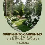 Spring Into Gardening: Your Easy Guide to a Blooming Backyard – Digital eBook for Garden Spring Prep