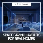 Space Saving Layouts for Real Homes: The Ultimate Guide to Clever Space Planning