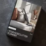 Your AI Declutter Planner: The Ultimate Guide to Transforming Your Space and Mind