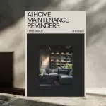 AI Home Maintenance Reminders: Smart Checklist for Effortless Home Care