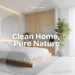 Clean Home, Pure Nature – A Complete Guide to Natural Cleaning Methods for a Toxin-Free, Eco-Friendly Lifestyle