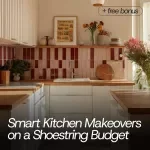 Smart Kitchen Makeovers on a Shoestring Budget: Budget-Friendly Kitchen Makeover Ideas to Transform Your Space