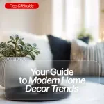Your Guide to Modern Home Decor Trends: Essential Guide to 2026 Styles