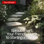 Sprout Smart: Your Friendly Guide to Starting a Garden - Beginner Garden Setup eBook