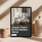 Classic Charm for the Modern Home: Neo Traditional Decor Guide for Modern Homes - eBook Download