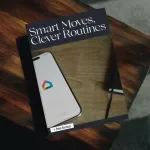 Smart Moves, Clever Routines: A Practical Guide to Programming Google Home Routines for Smarter, Hands-Free Living