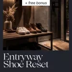 Entryway Shoe Reset – Printable Checklist for Shoe Storage Solutions for Entryway Organization & Clutter-Free Home System