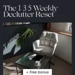 The 1 3 5 Weekly Declutter Reset – A Practical eBook Guide to the 1 3 5 decluttering method for each week | Simple Weekly Home Organization System