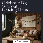 Celebrate Big Without Leaving Home – The Ultimate Ebook for Birthday Party at Home Ideas, Themes, Planning Checklists & Stress-Free Party Hosting Guide