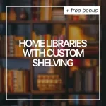 Home Libraries with Custom Shelving Guide – DIY Digital Download for Planning, Designing & Enhancing Your Personalized Home Libraries with Custom Shelving