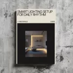 Smart Lighting Setup for Daily Rhythm – A Complete Guide to programmable lighting for mornings and evenings, Smart Home Automation & AI-Enhanced Ambiance